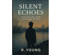 SILENT ECHOES: A story of love, loss and the quiet struggle to be seen