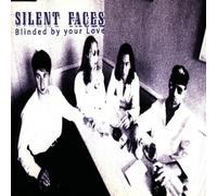 Silent Faces - Blinded By Your Love