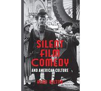 Silent Film Comedy and American Culture