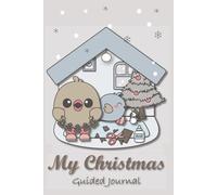 Silent Flight - Christmas Crafts 6x9 Christmas Guided Journal | 120 Pages with Daily Prompts, Weekly Reflections & Mood Trackers (Silent Flight ... - with weekly reflections & mood trackers