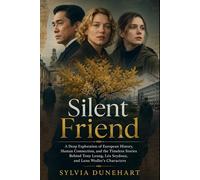 SILENT FRIEND: A Deep Exploration of European History, Human Connection, and the Timeless Stories Behind Tony Leung, Léa Seydoux, and Luna Wedler’s Characters
