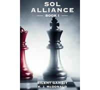 Silent Gambit: Book I of the Sol Alliance Saga