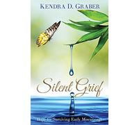 Silent Grief: Hope for Surviving Early Miscarriage