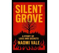 Silent Grove: A Story of Loss and Secrets