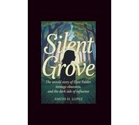 Silent Grove: The Untold Story of Elyse Pahler, Teenage Obsession, and the Dark Side of Influence