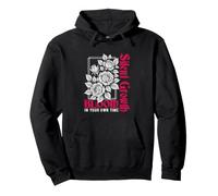 Silent Growth Bloom in Your Own Time Floral Typography Pullover Hoodie