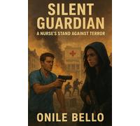 Silent Guardian: A Nurse's Stand Against Terror