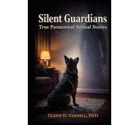 Silent Guardians: True Paranormal Animal Stories (Paranormal America)