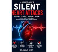 Silent Heart Attack Symptoms: The Warning Signs, Hidden Risks, and Prevention Guide: 35 (Doctor Clinical Series)