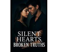 Silent Heart, Broken Truths: The Lies We Hide, The Love We Break