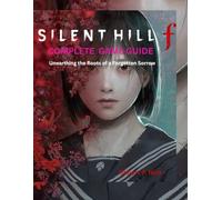 SILENT HILL F COMPLETE GAME GUIDE: Unearthing the Roots of a Forgotten Sorrow