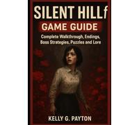 Silent Hill f Game Guide: Complete Walkthrough, Endings, Boss Strategies, Puzzles and Lore