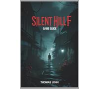 SILENT HILL F GAME GUIDE: The Complete Survival Book to Japan’s Darkest Town