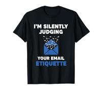 Silent Judging Email Etiquette T-Shirt