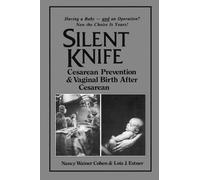 Silent Knife: Cesarean Prevention and Vaginal Birth after Cesarean (VBAC)