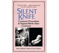Silent Knife: Cesarean Prevention and Vaginal Birth after Cesarean (VBAC)