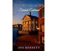 Silent Legacies Second Embrace: A Small Town Clean Romantic Suspense - Book 3 (The Rockport Harbor Series)