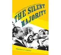 Silent Majority: Suburban Politics in the Sunbelt South: 51 (Politics and Society in Modern America)