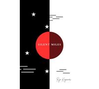 Silent Miles: A Minimalist Travel Journal for Reflections, Memories, and Intentional Journeys