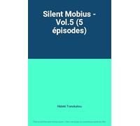 Silent Mobius - Vol.5 (5 épisodes)