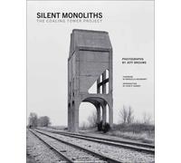 Silent Monoliths : The Coaling Tower Project