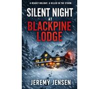 Silent Night at Blackpine Lodge: A Christmas Thriller