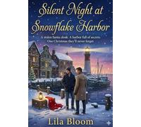 Silent Night at Snowflake Harbor: A Stolen Santa Cloak. A Harbor Full of Secrets. One Christmas They’ll Never Forget.: (A Small-Town MM Christmas Murder Mystery Romance)
