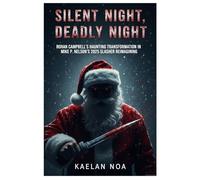 SILENT NIGHT, DEADLY NIGHT: Rohan Campbell's Haunting Transformation in Mike P. Nelson’s 2025 Slasher Reimagining