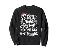 Silent Night Holy Night No One Say 67 Tonight 67 Christmas Sweatshirt