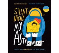 Silent Night, My Astronaut: The First Days (and Nights) of the War in Ukraine
