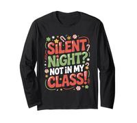Silent Night Not in My Class Teacher Christmas Humor Funny Long Sleeve T-Shirt