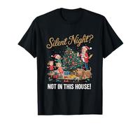 Silent Night? Not in This House! T-Shirt