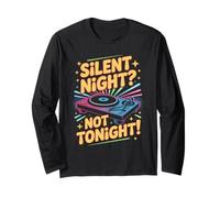 Silent Night Not Tonight Funny DJ Christmas Party Outfit Long Sleeve T-Shirt