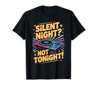 Silent Night Not Tonight Funny DJ Christmas Party Outfit T-Shirt