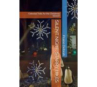 SILENT NIGHT, STARRY HIKES: Celestial Trails for the Christmas Season