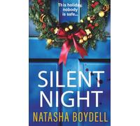 Silent Night: The BRAND NEW psychological thriller full suspense from Natasha Boydell for 2026
