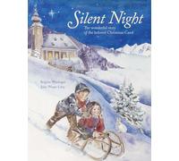 Silent Night: The Story of the Famous Carol