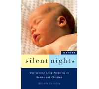 Silent Nights: Overcoming Sleep Problems in Babies and Children