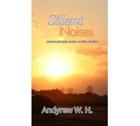 Silent Noises: poems, prompts, stories, rambles, doodles from a teenage boy trying to get the hell out of high school.