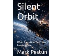 Silent Orbit: When Space Goes Dark, War Comes Ashore