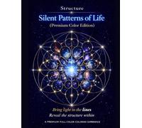 Silent Patterns of Life: A Premium Fine Line Coloring Book Bring Light to the Lines and Reveal Hidden Structures