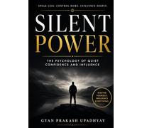 Silent Power: The Psychology of Quiet Confidence and Influence