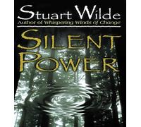 Silent Power: Written by Stuart Wilde, 2006 Edition, (Unabridged) Publisher: Hay House UK [Audio CD]