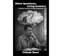Silent Questions, Living Answers: A Quiet Journey Through Emptiness