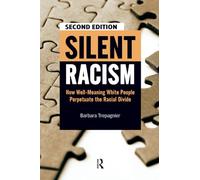 Silent Racism: How Well-Meaning White People Perpetuate the Racial Divide