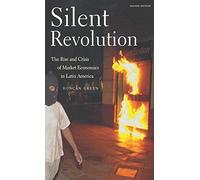 Silent Revolution: The Rise and Crisis of Market Economics in Latin America- 2nd Edition
