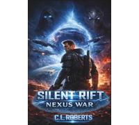 Silent Rift: Nexus War: A Military Space Opera of Telepathic War and Galactic Survival (The Silent Rift Series)