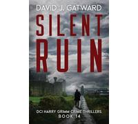 Silent Ruin: 14 (DCI Harry Grimm Crime Thrillers)