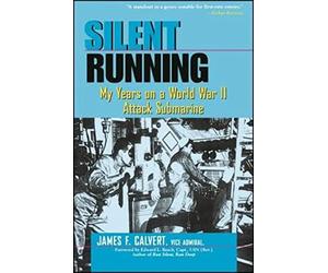 Silent Running: My Years on a World War II Attack Submarine