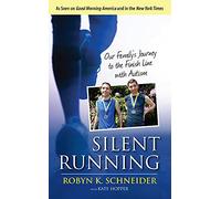 Silent Running: Our Family's Journey to the Finish Line with Autism
